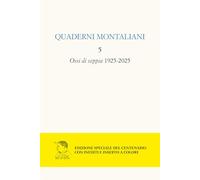 Quaderni montalini. Ossi di seppia 1925-2025 (Vol. 5)