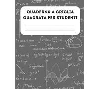 Quaderno a Qriglia Quadrata Per Studenti: diario in carta millimetrata per la progettazione, la mappatura e la presa di appunti di precisione / 120 pagine, 8,5 x 11 pollici, copertina opaca