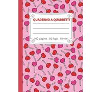 QUADERNO A QUADRETTONI 10 MM PER BAMBINI - A4, 100 PAGINE, COPERTINA LUCIDA CON CARAMELLE, SCUOLA PRIMARIA: QUADERNO RESISTENTE E PRATICO: STAMPA ... BIANCA, COPERTINA LUCIDA CON LECCA LECCA