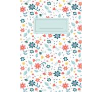 Quaderno a Righe A5: fantasia floreale: Quaderno formato 6x9 pollici (simile A5) con 120 facciate e 60 pagine a righe | Copertina con motivo a fiori ... e appunti (Appunti di Stile - Le Collezioni)