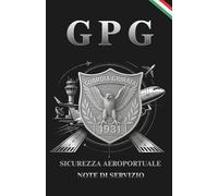 Quaderno a Righi tascabile Guardia Particolare Giurata, sicurezza Aeroportuale 13 x 20 cm: Taccuino professionale per operatori di sicurezza, GPG - ... per prendere appunti durante il servizio