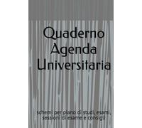 Quaderno Agenda Universitaria: schemi per piano di studi, esami, sessioni di esame e consigli