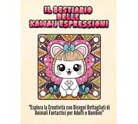 Quaderno da Colorare Bilingue:Italiano-Inglese: Scopri il Mondo Incantato degli Animali Kawaii: Un Viaggio Bilingue di Colori e Fantasia!