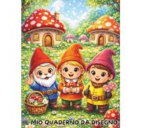 Quaderno da Disegno per Bambini - Gnomi Magici: 120 pagine bianche per disegnare liberamente + immagini da colorare gnomi magici bonus • Libro creativo 4-8 anni (Piccoli Mondi Magici)
