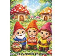 Quaderno da Disegno per Bambini - Gnomi Magici: 120 pagine bianche per disegnare liberamente + immagini da colorare gnomi magici bonus • Libro creativo 4-8 anni (Piccoli Mondi Magici)