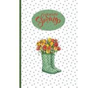 Quaderno Da Scrivere: Bellissimo Quaderno A Tema Primavera: Quaderno Primaverile A5 - 100 Pagine Bianche - Copertina Lucida con Stivali e Fiori Verdi