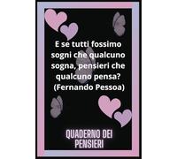 Quaderno dei pensieri a righe con frase motivazionale: E se tutti fossimo sogni che qualcuno sogna, pensieri che qualcuno pensa?