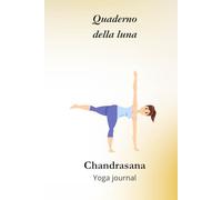 Quaderno della Luna | Yoga Journal - Taccuino a righe ispirato a Chandrasana: Perfetto per yogi, amanti della scrittura e della mindfulness.