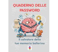 QUADERNO DELLE PASSWORD: Il salvatore della tua memoria ballerina