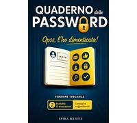 QUADERNO delle PASSWORD: Opss, l’ho dimenticata! Versione tascabile - 2 modalità di annotazione | Consigli e suggerimenti