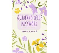 Quaderno delle password tascabile: Agenda per conservare e organizzare codici | Diario con Elenco Alfabetico per Non Dimenticare e Organizzare al Meglio Le Tue Password | 106 pagine | Formato A5