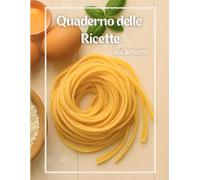 Quaderno delle Ricette da scrivere: In questo "Tuo" libro di cucina potrai scrivere fino a 100 ricette su pagine grandi in formato A4 che potrai ... e organizzare in base al tipo di portata