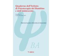 Quaderno dell'Istituto di psicoterapia del bambino e dell'adolescente. Psicoanalisi e infanzia in dialogo (2025) (Vol. 62)