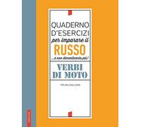 Quaderno d'esercizi per imparare il russo. Verbi di moto