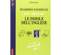 Quaderno d'esercizi per imparare le parole dell'inglese. Ediz. bilingue (Vol. 2)