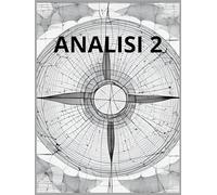 Quaderno di Analisi 2: Appunti e Formule: Per studenti di matematica e ingegneria - Analisi Matematica Avanzata