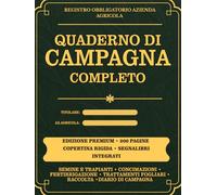 Quaderno di Campagna Completo - Edizione Rigida: Quaderno di lavoro per la registrazione di concimazioni, trattamenti, fertirrigazione, trapianti e raccolte - Uso interno aziendale