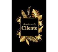 Quaderno di Cliente: Diario Contatti Clienti e Appuntamenti per Piccole Attività