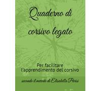 Quaderno di corsivo legato: Per facilitare l'apprendimento del corsivo