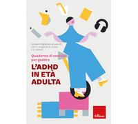 Quaderno di esercizi per gestire l'ADHD in età adulta (Quaderni operativi)