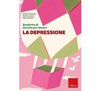 Quaderno di esercizi per vincere la depressione (Quaderni operativi)