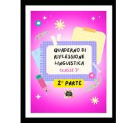 Quaderno di Italiano Riflessione Linguistica - Classe 3ª - 2° parte - Scuola Primaria: Manoscritto su Nomi, Articoli, Aggettivi, Preposizioni e Congiunzioni (QUADERNI DELLA CLASSE TERZA PRIMARIA)