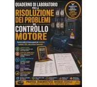 Quaderno di laboratorio per la risoluzione dei problemi del controllo motore: Esercizi pratici di ricerca guasti per contattori, avviatori, VFD, relè e motori industriali