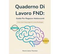 Quaderno Di Lavoro FND: Guida Per Ragazze Adolescenti: L'unico Libro Di Neurologia Di Cui Avrai Mai Bisogno