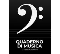 Quaderno di Musica con chiave di basso, 12 pentagrammi per pagina: Carta musicale per pianoforte, violoncello, trombone e fagotto - Regalo ideale per ... e compositori (Quaderni Musicali Essenziali)