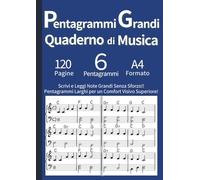Quaderno di Musica con Pentagrammi Grandi - Doppia Pagina per Musicisti (A4): Quaderno Musicale con Pentagramma Doppio e Singolo - Ideale per Adulti, ... (Chiave e Pentagramma: Quaderni di Musica)