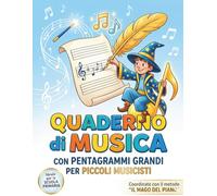 QUADERNO DI MUSICA: CON PENTAGRAMMI GRANDI PER PICCOLI MUSICISTI