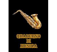 Quaderno di Musica: Sassofono · 8.5"x11" · 12 pentagrammi per pagina · 100 pagine