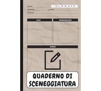 Quaderno di Sceneggiatura: Organizza scene, personaggi, dialoghi e struttura della storia | Per sceneggiatori, registi e scrittori creativi