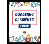 Quaderno di Scienze per la 2ª Media: Chimica, Cellula e Corpo Umano - Appunti manoscritti, schematizzati e illustrati-