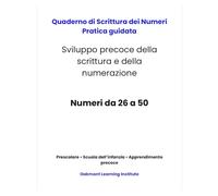 Quaderno di Scrittura dei Numeri: Pratica guidata · Numeri da 26 a 50: Traccia, scrivi e ripeti · Esercizi di prescrittura per bambini 3-7 anni