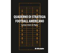 Quaderno di Strategia Football Americano: A5, 100 pagine, Campo intero & Righe (Per Allenatori, Giocatori, Studenti e Juniores) Creazione Playbook, Tattica e Crescita
