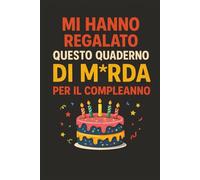 Quaderno Divertente Ironico | Notebook 6x9 a Righe | Idea Regalo Compleanno “Mi hanno regalato questo quaderno di M*rda per il compleanno”: Notebook a ... Nera Divertente - Idea Regalo Compleanno