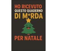 Quaderno Divertente Ironico | Notebook 6x9 a Righe | Idea Regalo Natale | “Ho ricevuto questo quaderno di M*Rda per Natale”: Notebook a Righe 6x9 120 pagine Copertina nera divertente