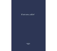 Quaderno Formato A5 a righe: 204 pagine | scuola e lavoro | Blu Opaco professionale scritta motivazionale "If not now, when?"