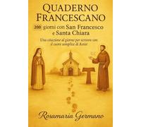 Quaderno francescano: 200 giorni con San Francesco e Santa Chiara