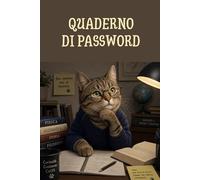 QUADERNO GATTO PASSWORD: Il Gatto professorino - Organizer login. Idea regalo professore, maestra, insegnanti. Regalo cat lovers. Originale. Per gli amanti felini e smemorati.