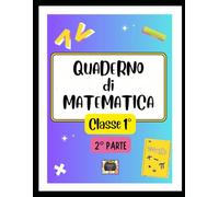 Quaderno operativo di Matematica con kit di 20 schede in b/n - Classe Prima - 2° Parte: i Numeri fino al 19, insiemi, prime operazioni e problemi. (I QUADERNI PER LA CLASSE 1° PRIMARIA)