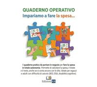 QUADERNO OPERATIVO Impariamo a fare la spesa ...: Il quaderno pratico da portare in negozio per fare la spesa in totale autonomia. Permette di ... resto, anche se si conta ancora con le dita.