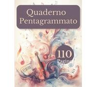 Quaderno Pentagrammato: 110 Pagine per studenti e compositori, perfetto per le lezioni di musica in formato A4