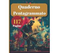Quaderno Pentagrammato: 117 pagine per studenti e compositori, perfetto per lezioni di musica in formato A4