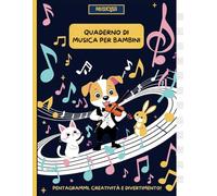 Quaderno Pentagrammato per Bambini - Pentagrammi, Creatività e Divertimento!: 108 Pagine con Indice, Spazi Creativi e Guida al Pentagramma - Ideale per Lezioni di Musica e Scuola