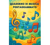 Quaderno pentagrammato per bambini: Quaderno di musica: Formato Grande A4, 6 pentagrammi per pagine, righi grandi e larghi, spazi per titoli e note, pagine da colorare.