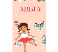 QUADERNO PER ABBEY: QUADERNO A RIGHE PER ABBEY - PERSONALIZZATO PER IL NOME ABBEY - IDEALE PER LA SCUOLA E I COMPITI - BEL DISEGNO - REGALI PER BAMBINI