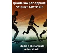 Quaderno per appunti - Scienze motorie Studio e allenamento universitario 100 pagine a righe: Organizzazione dello studio per studenti di Scienze motorie e sport