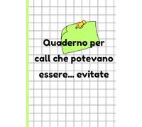 Quaderno per call che potevano essere evitate: quaderno divertente per ufficio: Il quaderno ironico (ma utile) per chi lavora, scrive, finge di organizzarsi